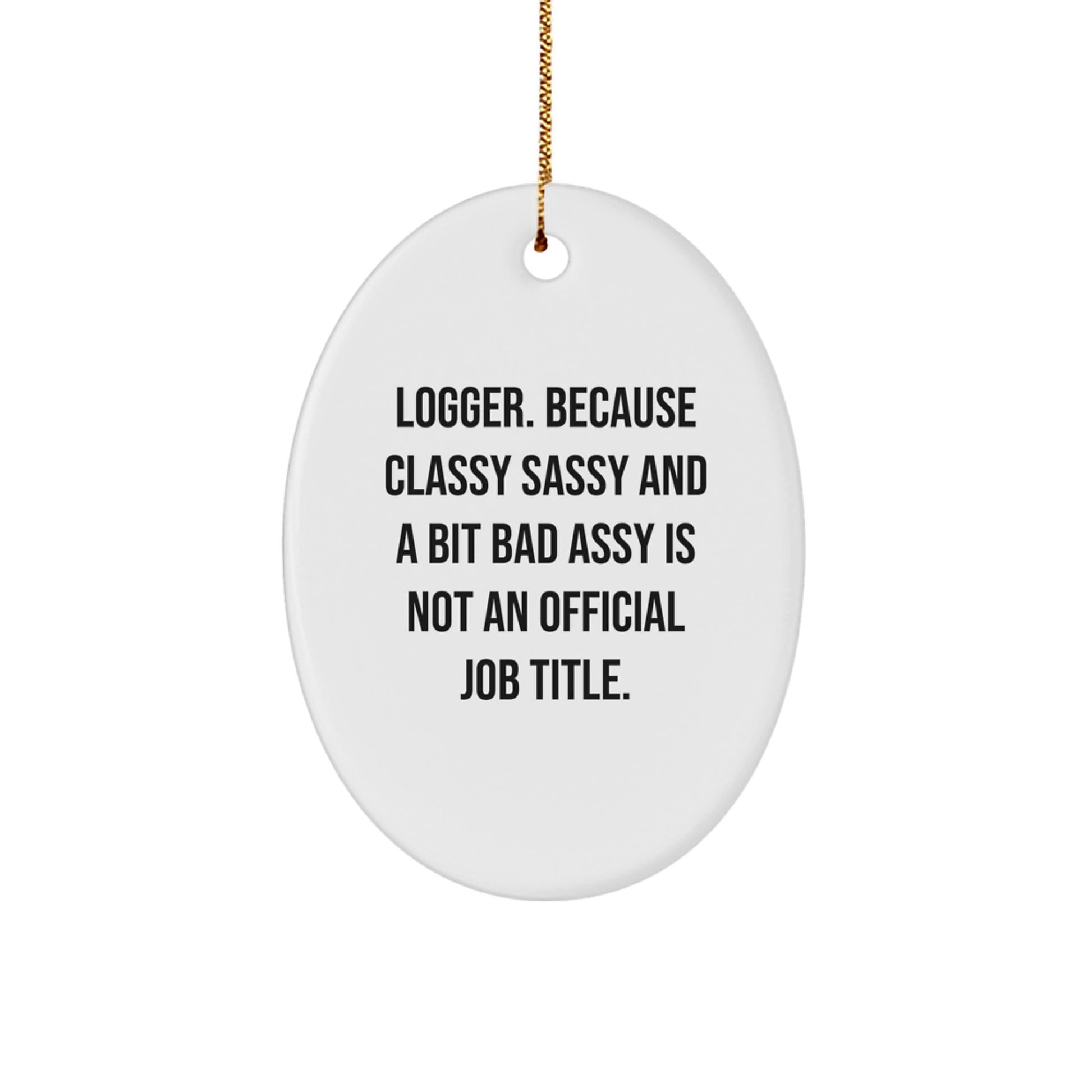 Funny Logger Gifts from Friends for Men - Unique Oval Ornament for Christmas - Image 1