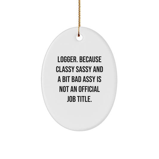 Funny Logger Gifts from Friends for Men - Unique Oval Ornament for Christmas - Image 1