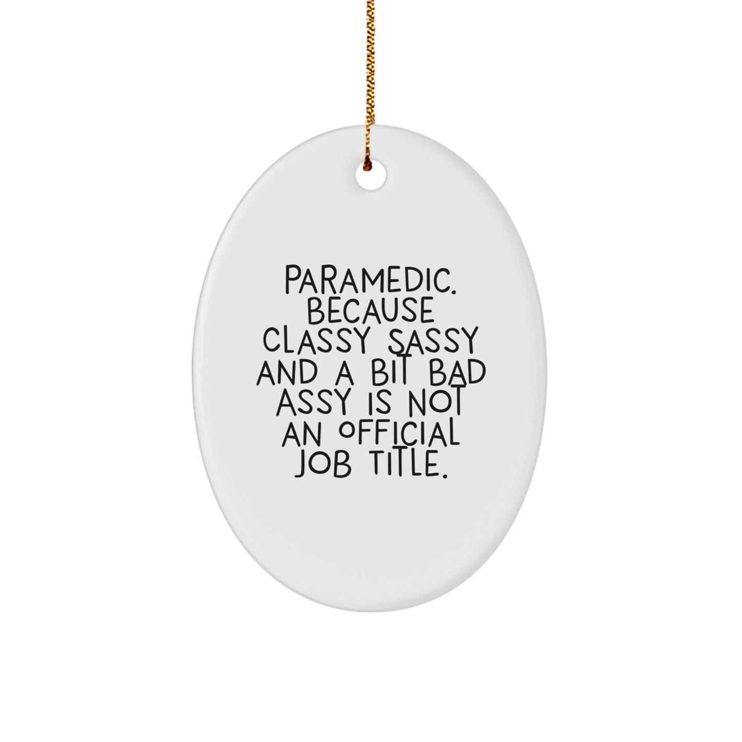 Rescue Worker Proud Gifts from Friends and Family for Christmas Unique Oval Ornament with Funny Quote - Oval Ornament - Image 1