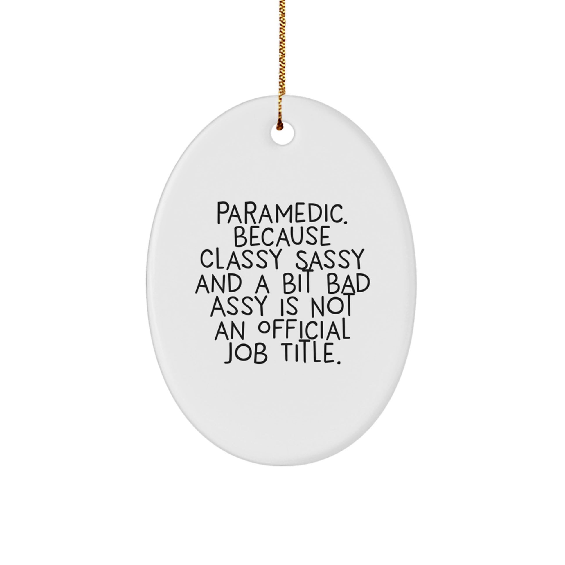 Rescue Worker Proud Gifts from Friends and Family for Christmas Unique Oval Ornament with Funny Quote - Oval Ornament - Image 1