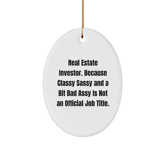 Funny Real Estate Investor Christmas Unique Gifts for Men from Friends - Oval Ornament with Quote, Unique Christmas Decorations - Image 1