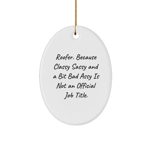 Roofer Gifts from Friends, Funny Oval Ornament for Roofer Men, Christmas Unique Decorations - Image 1