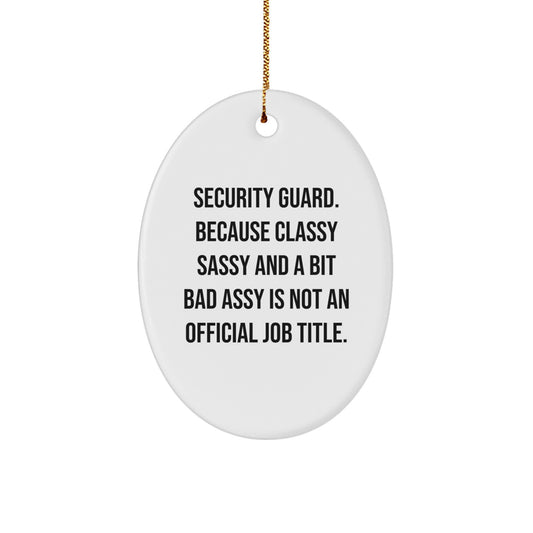 Funny Security Guard Oval Ornament Gifts from Friends for Men, Security Guard Christmas Unique Gifts - Image 1
