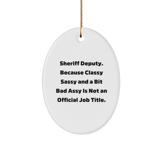 Funny Sheriff Deputy Gifts, Unique Christmas Ornaments for Men, Oval Shaped White Sheriff Deputy Deputy Deputy Christmas Unique Gifts from Friends and Family - Image 1