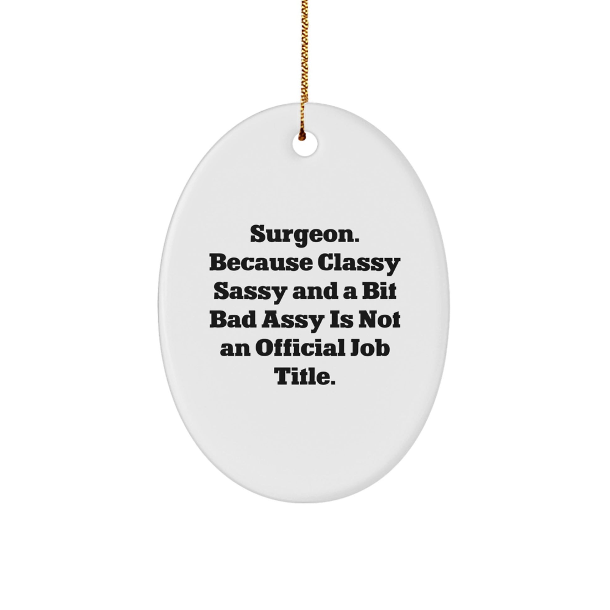 Surgeon Oval Ornament Gifts from Men, Women, Friends, Coworkers, Family - Funny Quote for Christmas Unique Presents - Image 1