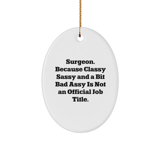 Surgeon Oval Ornament Gifts from Men, Women, Friends, Coworkers, Family - Funny Quote for Christmas Unique Presents - Image 1