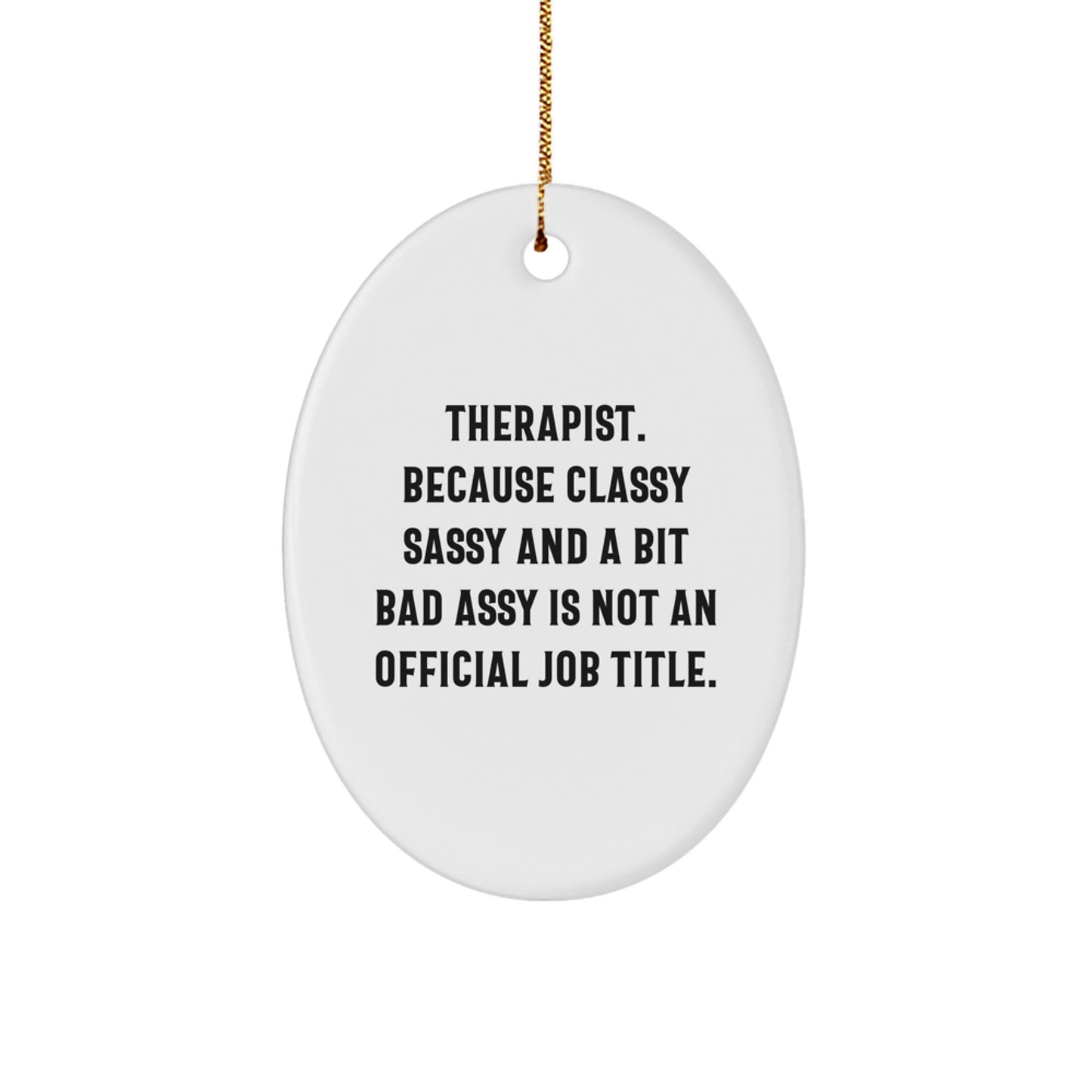Therapist Oval Ornament Gifts from Friends, Family, Coworkers - Funny Quote - Christmas Unique Gifts for Men, Women, Therapists - Image 1