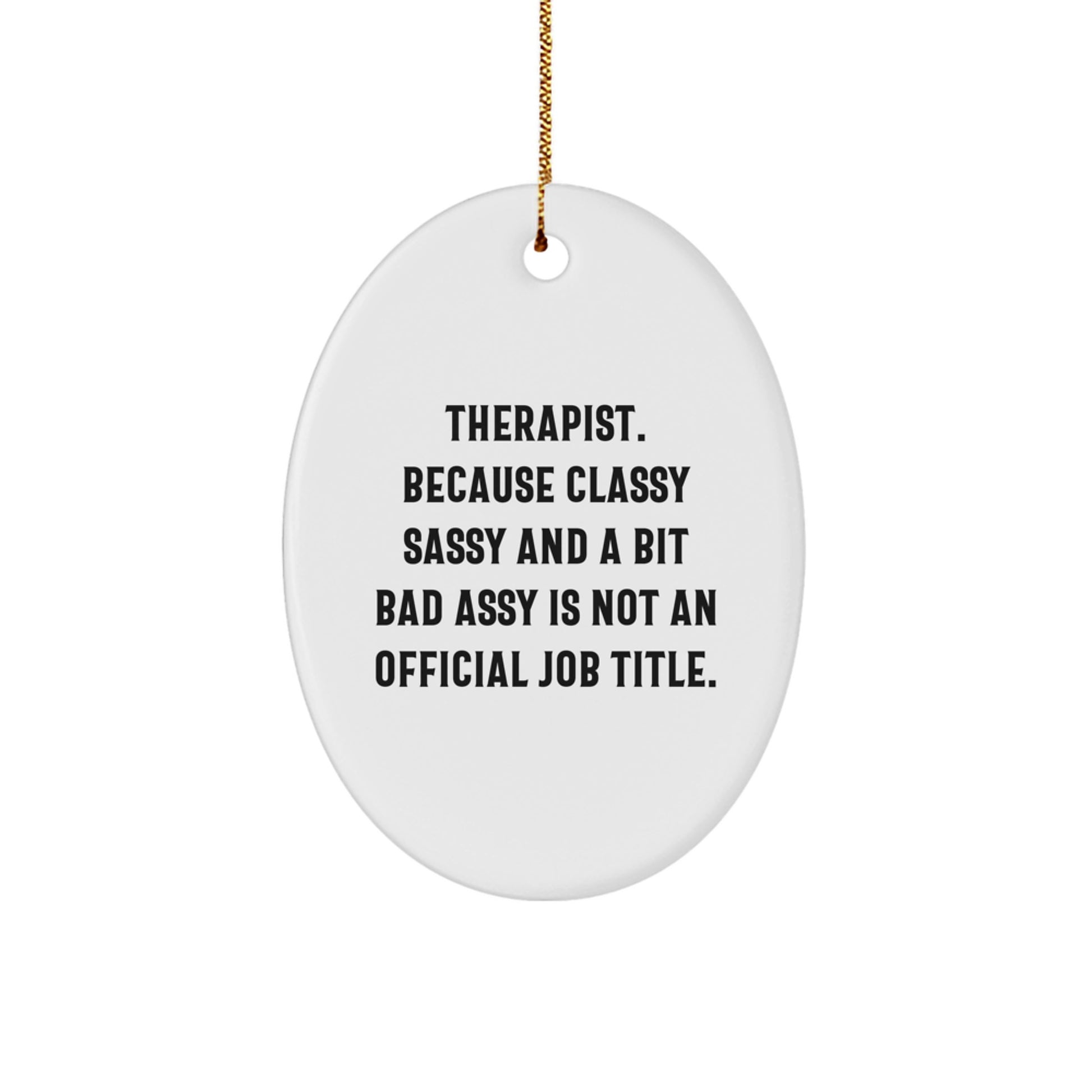Therapist Oval Ornament Gifts from Friends, Family, Coworkers - Funny Quote - Christmas Unique Gifts for Men, Women, Therapists - Image 1