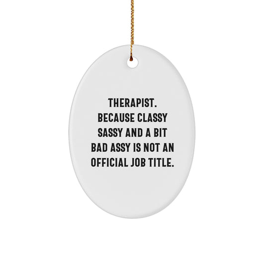 Therapist Oval Ornament Gifts from Friends, Family, Coworkers - Funny Quote - Christmas Unique Gifts for Men, Women, Therapists - Image 1
