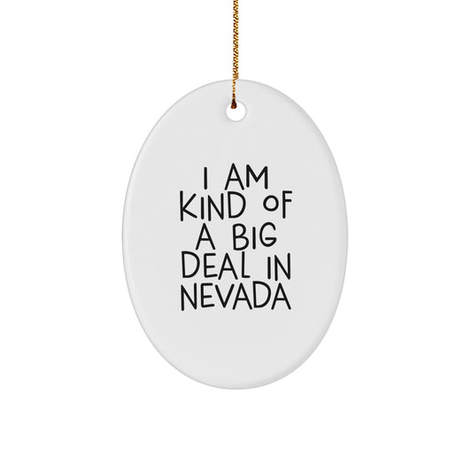 Nevada Oval Ornament Gifts from Friends and Family, Funny 'I Am Kind Of A Prime Selection In Nevada' Christmas - Image 1