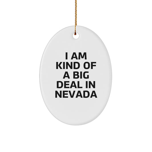 Nevada Oval Ornament, Gifts from Friends to Family, 'I Am Kind Of A Prime Selection In Nevada' Christmas Unique Gifts - Image 1