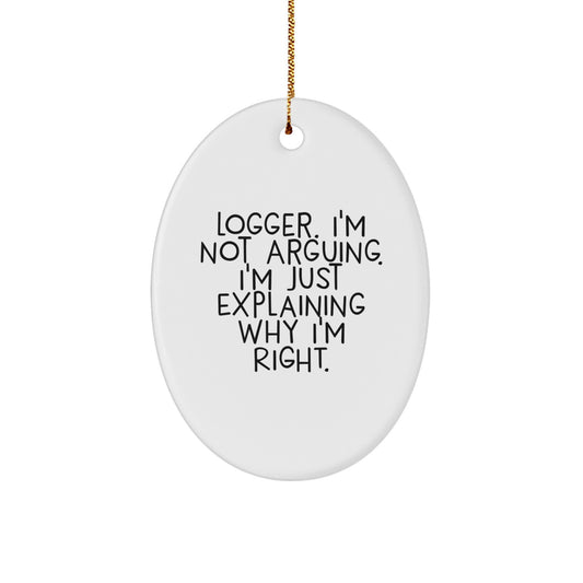 Funny Logger Gifts from Men Friends for Logger Christmas Unique Gifts Oval Ornament - Image 1
