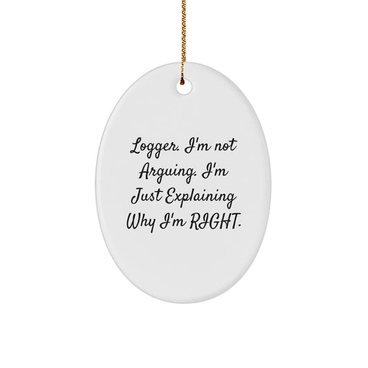 Funny Logger Gifts from Men to Friends, Oval Ornament with Inspirational Quote, Christmas Unique Gifts for Him - Image 1