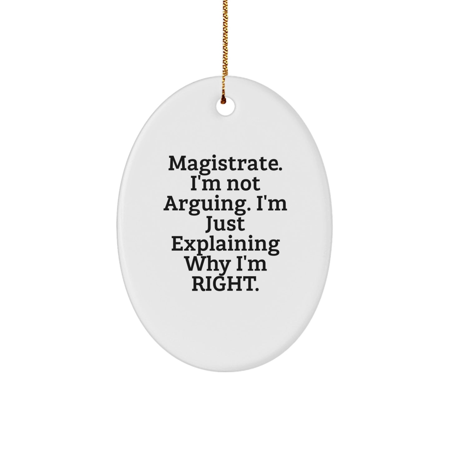 Magistrate Oval Ornament Funny Quote Gifts from Men Family for Magistrate - Image 1