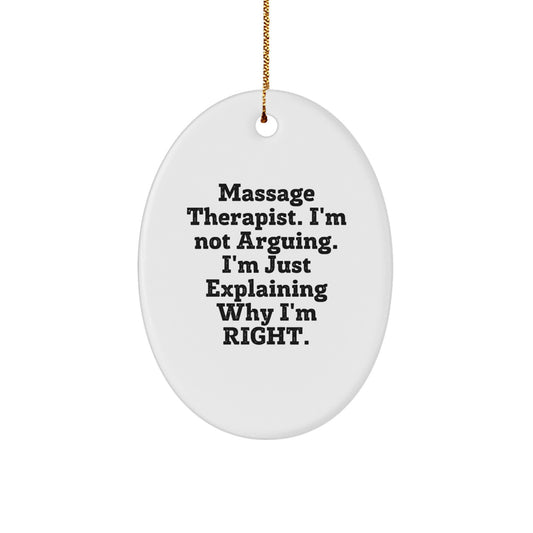 Funny Massage Therapist Gifts from Friends, Christmas Unique Ornaments for Massage Therapist Office Decor, Oval Ornament 'I'm Not Arguing I'm Just Explaining Why I'm Right' Decorative Wall Art - Image 1