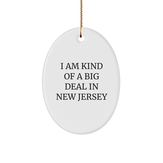 New Jersey Oval Ornament, Funny Quote, Gifts from Friends to Family for Christmas, Unique Oval Ornament for New Jersey Lovers, I Am Kind Of A Prime Selection In New Jersey - Image 1