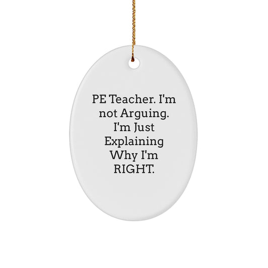 Funny PE Teacher Gifts for Christmas, Oval Ornament with Humorous Quote, Gifts from Family to Friends, Perfect for PE Teacher Men or Women - Image 1