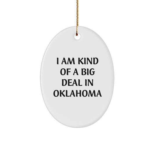 Oklahoma Oval Ornament Funny Quote Gifts from Friends and Family - Image 1