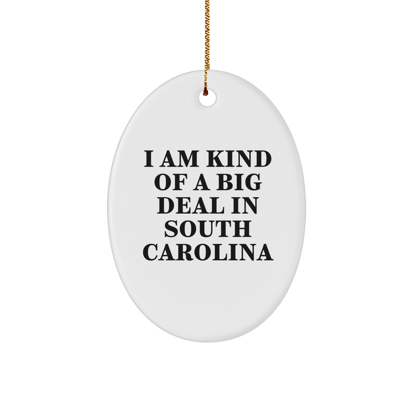 Funny South Carolina Gifts for Men from Friends, Oval Ornament, I Am Kind Of A Prime Selection In South Carolina Christmas Unique Present - Image 1