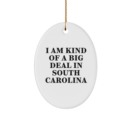 Funny South Carolina Gifts for Men from Friends, Oval Ornament, I Am Kind Of A Prime Selection In South Carolina Christmas Unique Present - Image 1