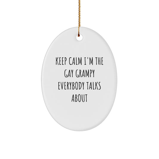 Funny Grampy Gifts for Men, Oval Ornament Keep Calm I'm The Gay Grampy Everybody Talks About Christmas Unique Gifts from Family - Image 1