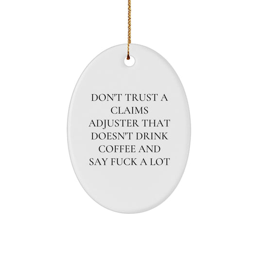 Funny Claims Adjuster Oval Ornament Gifts from Friends or Coworkers, Oval Ornament for Claims Adjuster, Christmas Unique Gifts for Men, Funny Oval Shaped White Color Ornament with Gold Cord - Image 1