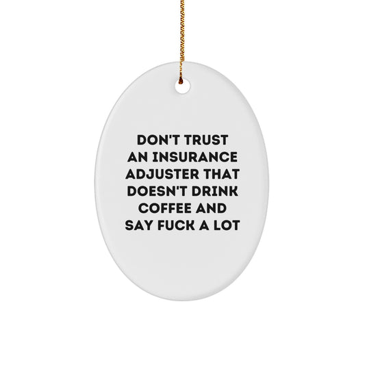 Funny Insurance Adjuster Gifts from Men - Don't Trust An Insurance Adjuster Oval Ornament, Christmas Unique Gifts for Insurance Adjuster, Oval Shaped Ornament - Image 1