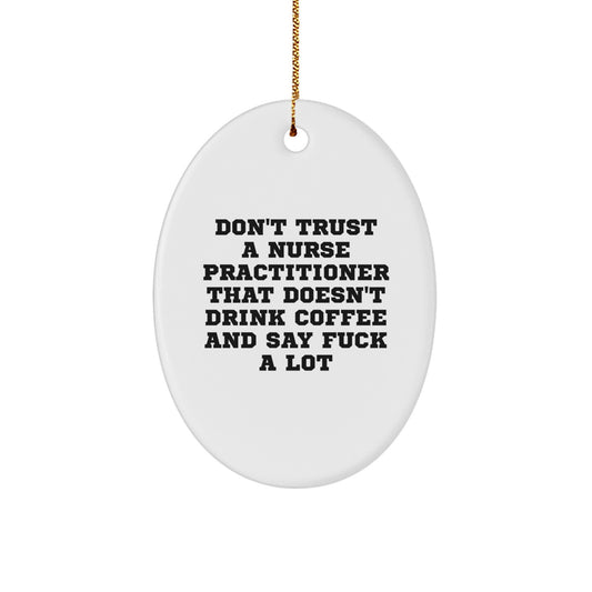 Funny Nurse Practitioner Gifts from Men, Unique Oval Ornament for Nurse Practitioner, Christmas Unique Gifts for Nurse Practitioner - Image 1