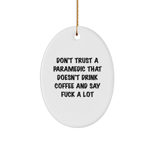 Funny Rescue Worker Gifts from Men, Unique Rescue Worker Oval Ornament for Christmas Unique Gifts, 'Don't Trust A Rescue Worker That Doesn't Drink Coffee And Say F--k A Lot' Quote - Image 1