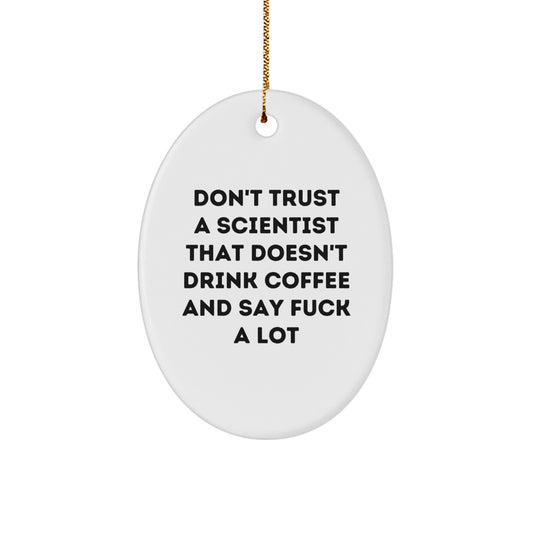 Funny Scientist Gifts from Men - Oval Ornament for Scientist Friends, Coworkers, Family, Unique Christmas Unique Gifts for Scientist Lovers - Image 1