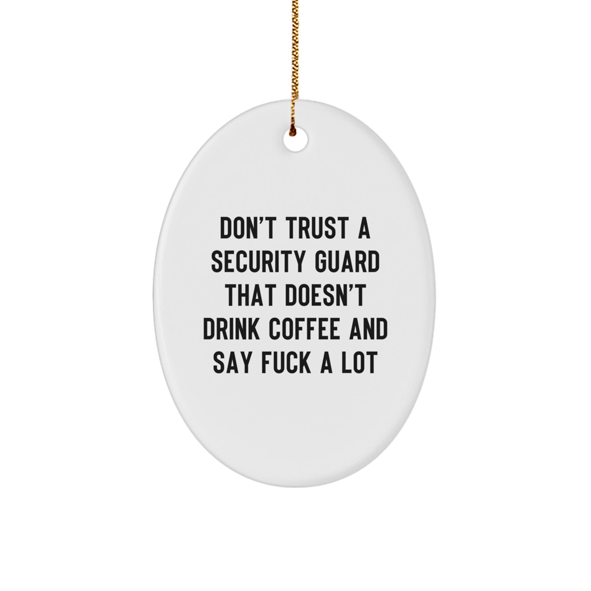 Funny Gifts from Security Guard Lovers - Oval Ornament - Christmas Unique Gifts for Security Guard Friends and Family - Image 1