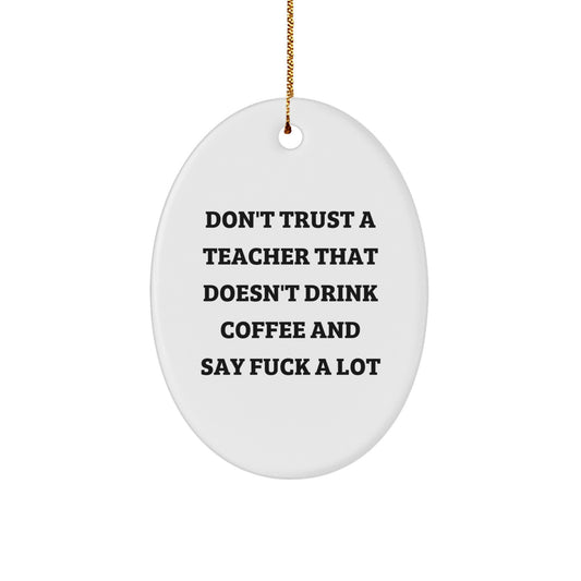 Funny Teacher Gifts, Oval Ornament for Men, Women, Friends, Family - Christmas Unique Gifts from Men, Women, Friends, Family - Gifts for Teacher, Men, Women, Friends, Family - Image 1