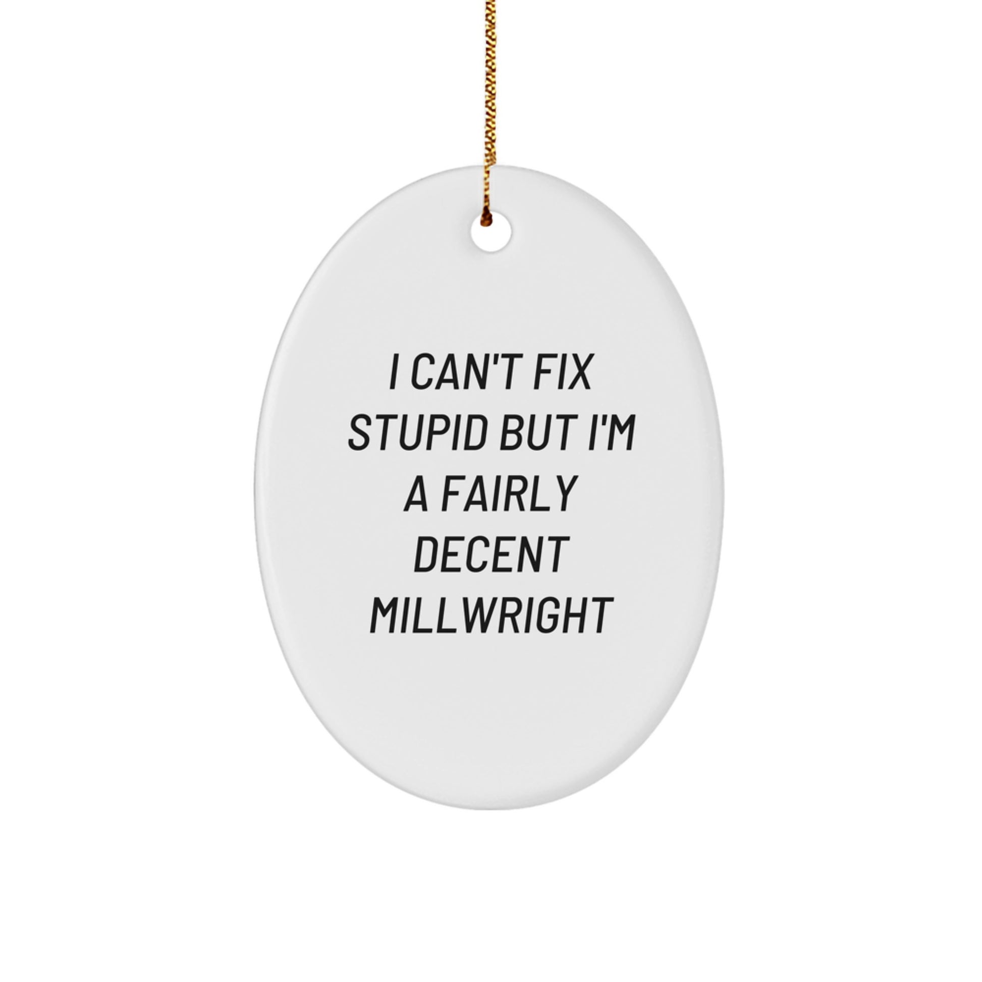 Funny Millwright Oval Ornament, Oval Decorations for Millwrights, Christmas Unique Gifts from Friends to Family - Image 1