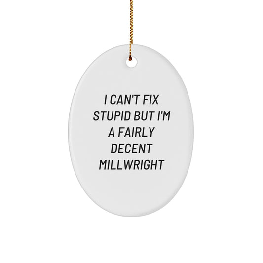 Funny Millwright Oval Ornament, Oval Decorations for Millwrights, Christmas Unique Gifts from Friends to Family - Image 1