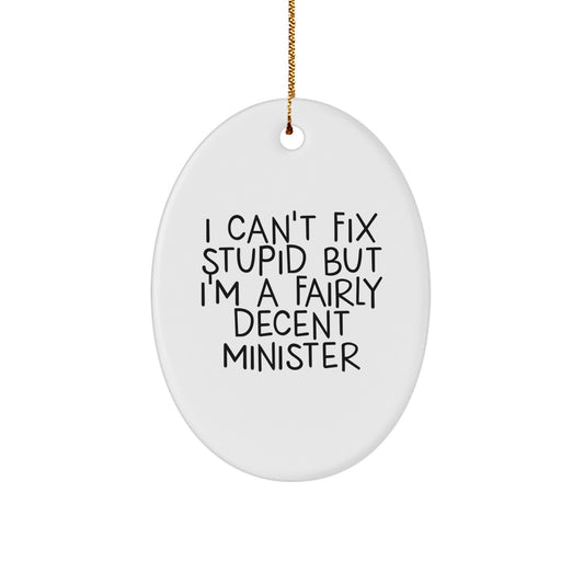 Funny Quote Oval Ornament Gifts from Friends, Family for Minister, Christmas Unique Gifts, Oval Shaped Ornament for Minister, Men, Women - Image 1