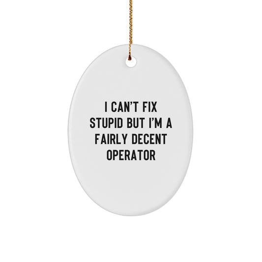 Funny Operator Gifts from Friends for Operator Men Oval Ornament Christmas Unique Decorations - Image 1