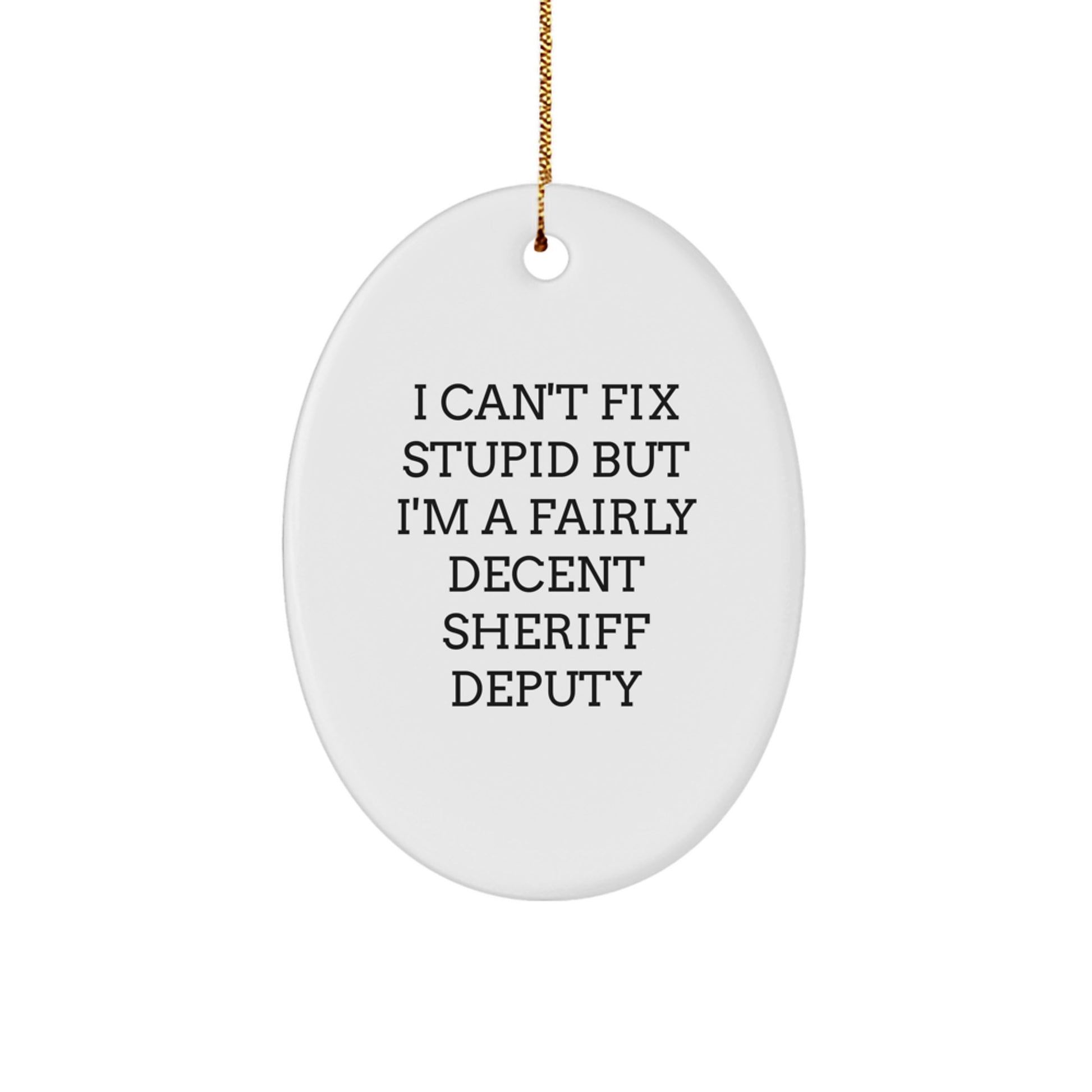 Funny Sheriff Deputy Gifts for Men - Sheriff Deputy Oval Ornament - Gifts from Friends and Family for Christmas Unique Gifts - Image 1