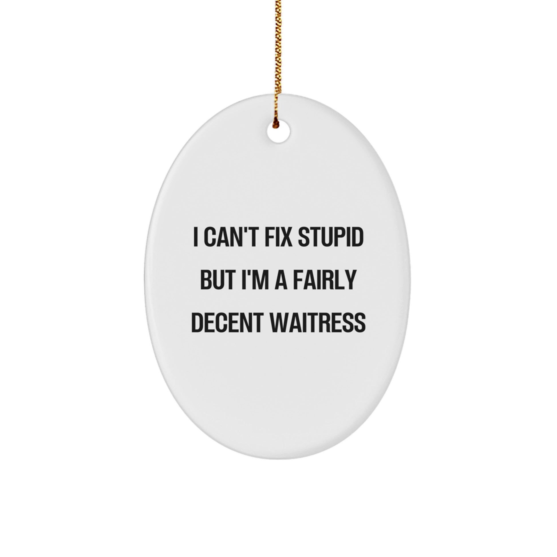 Funny Waitress Oval Ornament Gifts for Waitress from Men, Christmas Unique Gifts - Image 1