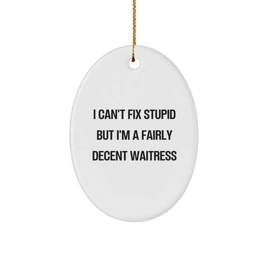 Funny Waitress Oval Ornament Gifts for Waitress from Men, Christmas Unique Gifts - Image 1
