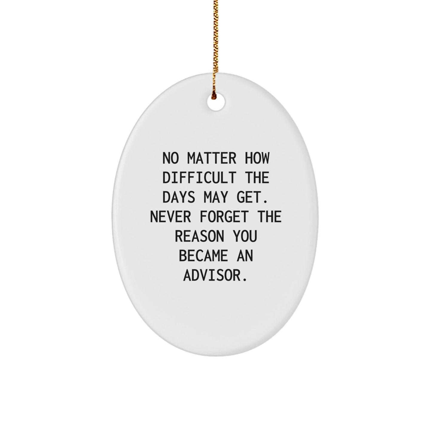 Inspirational Advisor Gifts - 'No Matter How Difficult...' Oval Ornament from Friends, Family, or Coworkers for Christmas - Image 1