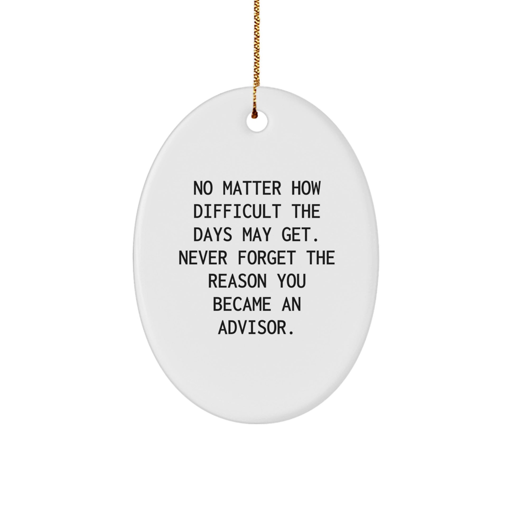 Inspirational Advisor Gifts - 'No Matter How Difficult...' Oval Ornament from Friends, Family, or Coworkers for Christmas - Image 1