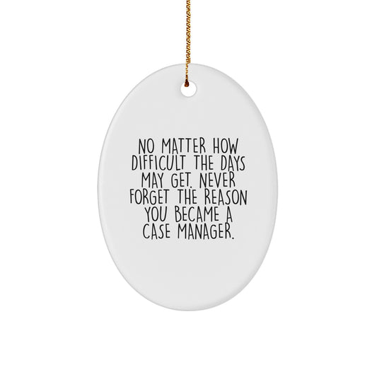 Funny Case Manager Gifts from Men - Oval Ornament for Christmas Unique Gifts for Case Manager - Image 1