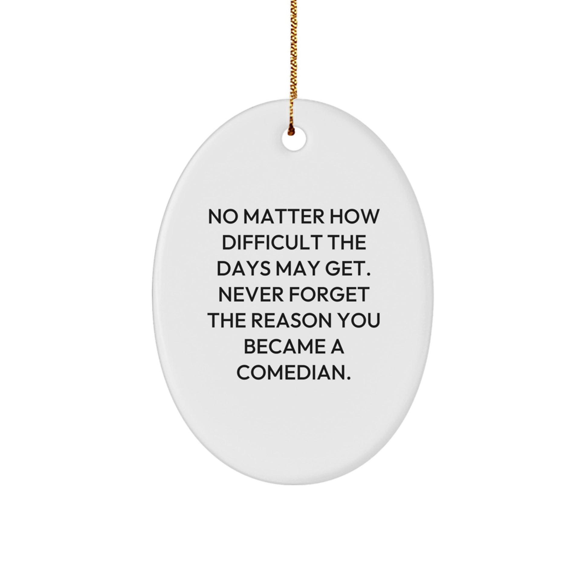 Funny Comedian Christmas Oval Ornament Gifts from Friends and Family - Never Forget to Shine, Comedian Gifts for Men and Women - Image 1