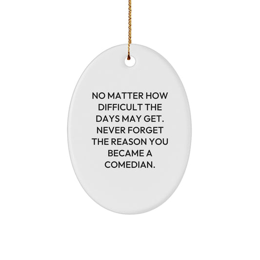 Funny Comedian Christmas Oval Ornament Gifts from Friends and Family - Never Forget to Shine, Comedian Gifts for Men and Women - Image 1