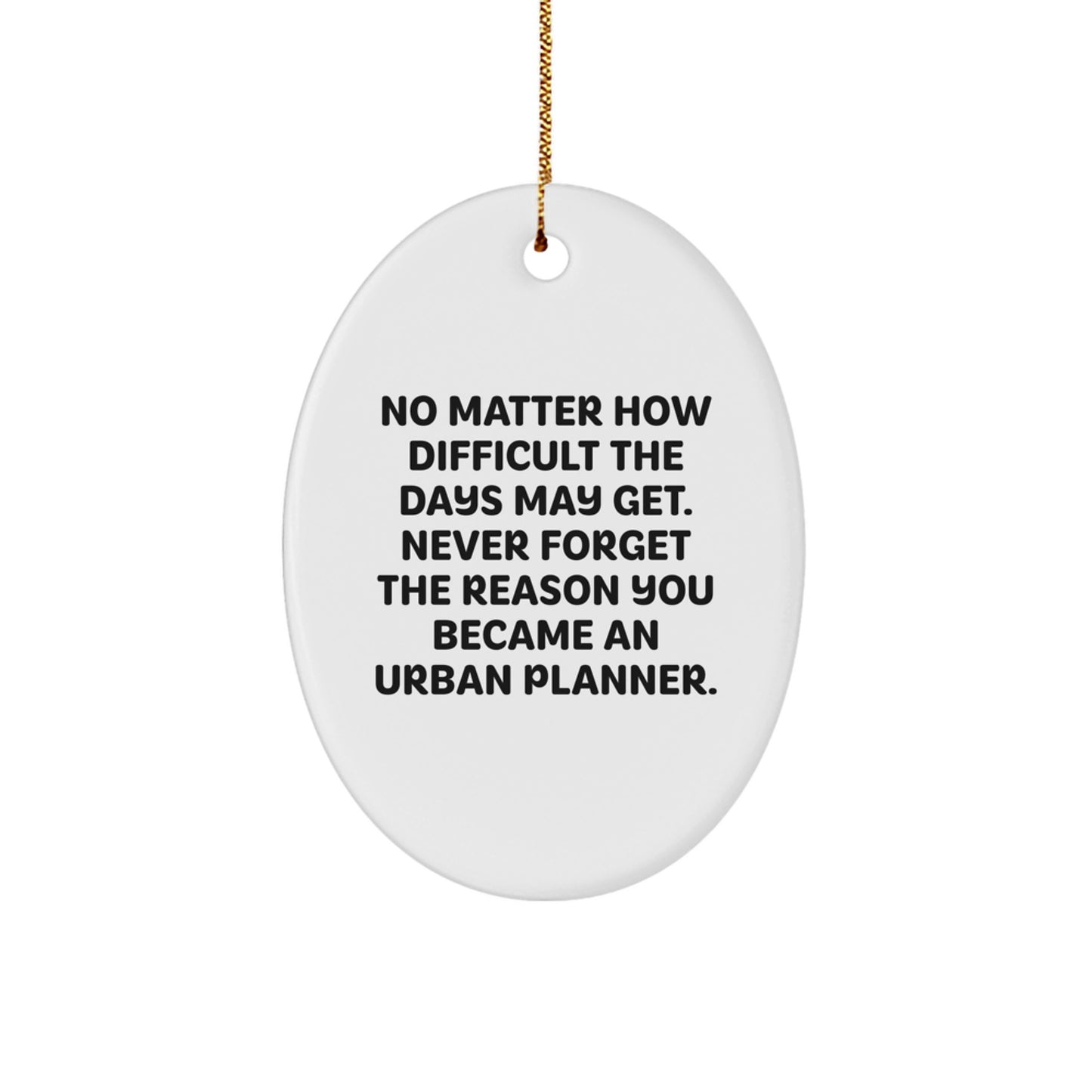 Unique Gifts for Urban Planner Friends, Funny Oval Ornament, Christmas Unique Gifts from Friends - Image 1