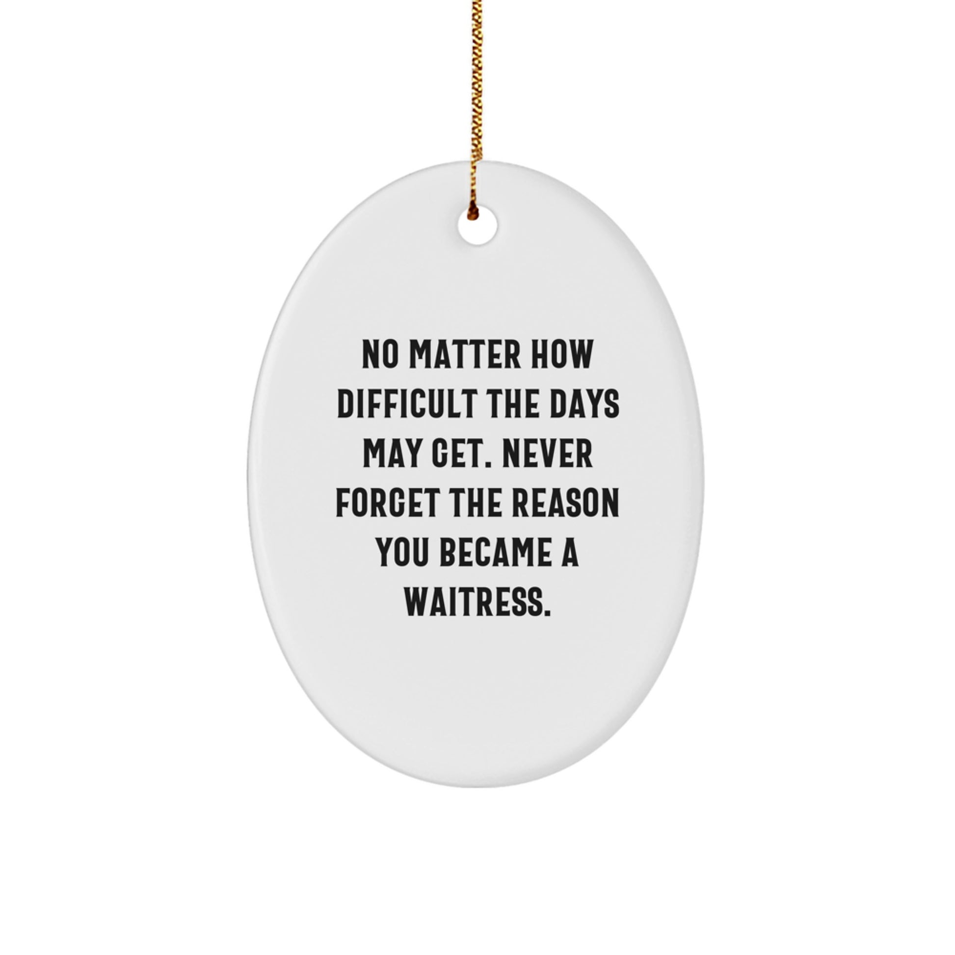 Funny Waitress Gifts for Her, Oval Ornament, Christmas Unique Gifts from Friends, Family, or Coworkers - Image 1
