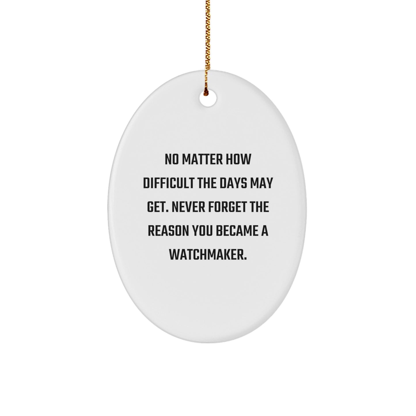 Unique Watchmaker Oval Ornament Gifts from Men to Watchmaker Friends for Christmas - Image 1
