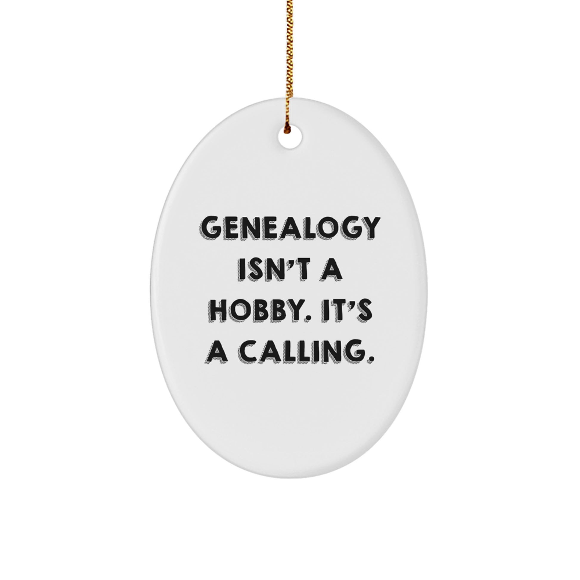 Genealogy Enthusiast Gifts from Family - Oval Ornament, 'Genealogy Isn't A Hobby, It's A Calling' Christmas Unique Decorations - Image 1