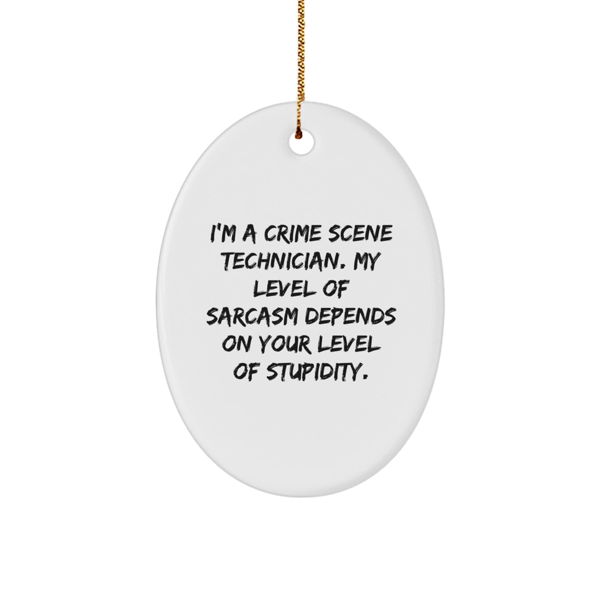 Crime Scene Technician Oval Ornament Gifts from Friends for Christmas, Funny Sarcasm Humor, White Oval Shaped MDF with Sublimation Print - Image 1