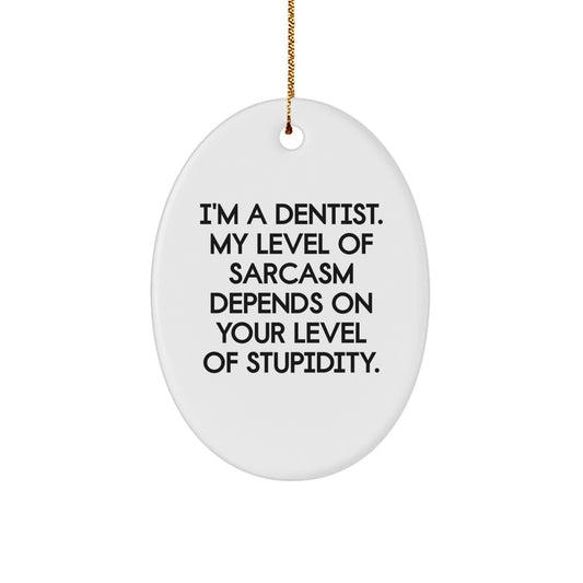 Funny Dentist Gifts from Friends for Men Women Coworkers - Sassy Oval Ornament Christmas Unique Decorations - Image 1